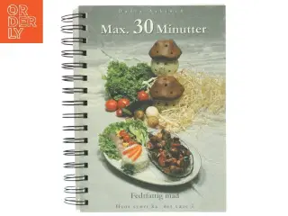 Max. 30 minutter - hvor svært ka&#39; det være? : en madguide af Dorte Asbjørn (Bog)