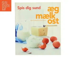Spis dig sund - æg, mælk, ost (Bog)