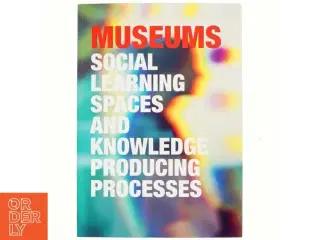 Museums, social learning spaces and knowledge producing processes