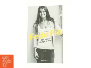 Fede Fie af Fie Nikoline Friedrichsen (f. 1992) (Bog)