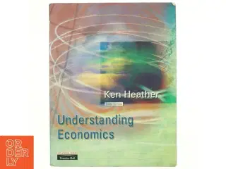 Understanding economics af Ken Heather (Bog)