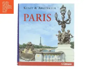 Kunst & arkitektur Paris af Martina Padberg (Bog)