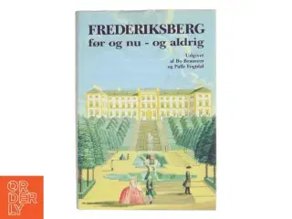 Frederiksberg før og nu - og aldrig af Bo Bramsen (Bog)