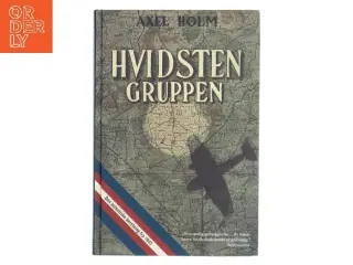 Hvidsten Gruppen af Axel Holm (Bog)