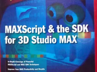 Mastering MaxScript & the SDK for 3D