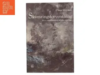 Skumringsforventning : af en endnu forholdsvis levendes erindringer af Claus Grymer (Bog)