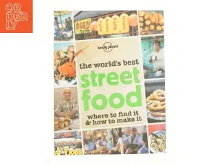 The World&#39;s Best Street Food : Where to Find It and How to Make It af Austin Bush (Bog)