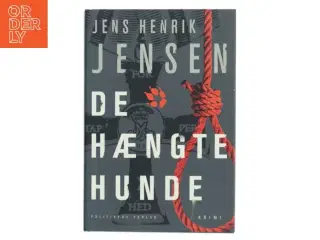 De hængte hunde af Jens Henrik Jensen (f. 1963) (Bog)