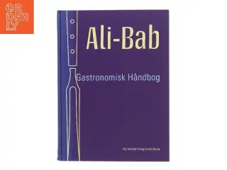 Gastronomisk Haandbog : kulinariske Studier : med en grundig Gennemgang af alle franske Vines Historie, Fremstilling, Aargange og Behandling af Ali-Ba