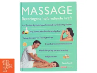 Massage : berøringens helbredende kraft af Karen Smith (Bog)