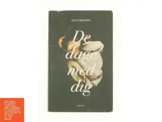 De dage med dig af Julie Badura (Bog)