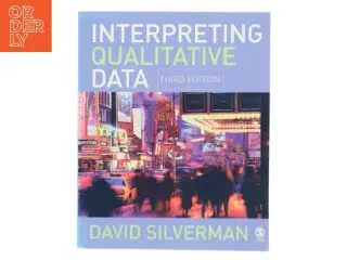 Interpreting qualitative data : methods for analyzing talk, text and interaction af David Silverman (Bog)