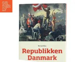 Republikken Danmark : oplæg til en ny værdipolitisk debat af Michael Bss (Bog)