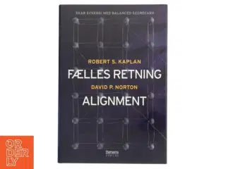 Fælles retning - alignment : skab synergi med balanced scorecard (Bog)