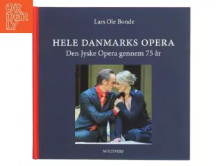 Hele Danmarks opera : Den Jyske Opera gennem 75 år : 1947-2022 (Bog)