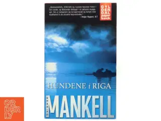 Hundene i Riga : en sag for kriminalkommissær Wallander af Henning Mankell (Bog)