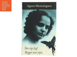 Den rige fugl ;Skygger over vejen af Agnes Henningsen (Bog)