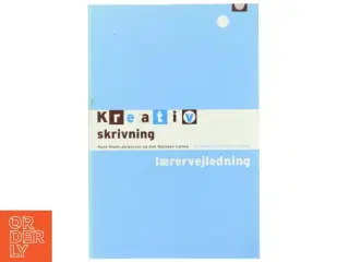 Kreativ skrivning. Lærervejledning (Bog)