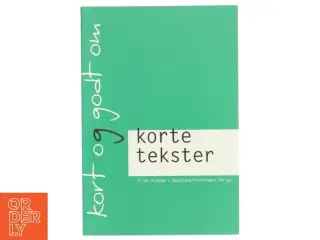 Kort og godt om korte tekster af Ellen Holmboe (Bog)