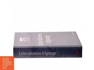 Litteraturens tilgange : metodiske angrebsvinkler (Bog)