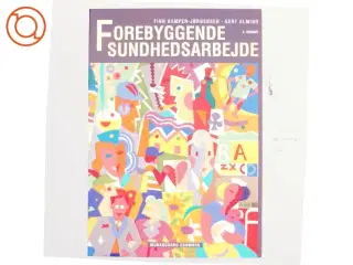 Forebyggende sundhedsarbejde : baggrund, analyse og teori, arbejdsmetoder (Bog)