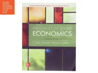 Principles of Microeconomics 7e af Robert H. Frank, Ben Bernanke, Kate L. Antonovics, Ori Heffetz (Bog)