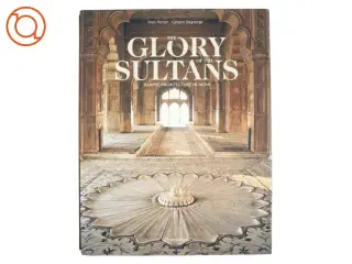 The Glory of the Sultans af Yves Porter, Gérard Degeorge (Bog)
