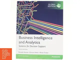 Business intelligence and analytics : systems for decision support af Efraim Turban (Bog)
