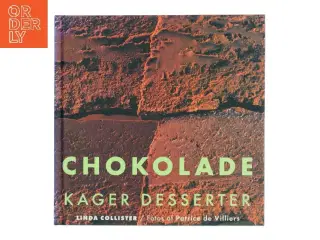 Chokolade - kager, desserter af Linda Collister (Bog)