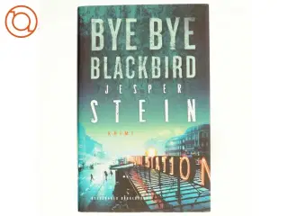 Bye bye blackbird : krimi af Jesper Stein (Bog)