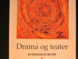 drama og teater - en pædagogisk metode, af john o'