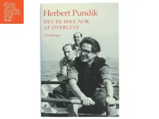 Det er ikke nok at overleve : erindringer af Herbert Pundik (Bog)