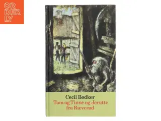 Tom og Tinne og Jerutte fra Ræverød af Cecil Bødker (Bog)