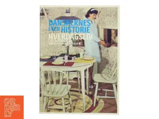 Danskernes egen historie : hverdagsliv i det 20. århundrede af Jacob Ludvigsen (f. 1947) (Bog)