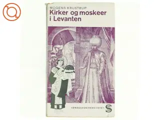 Kirken og moskeer i Levanten af Mogens Krustrup (bog)