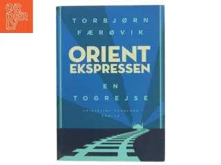 Orientekspressen : en togrejse af Torbjørn Færøvik (f. 1948) (Bog)