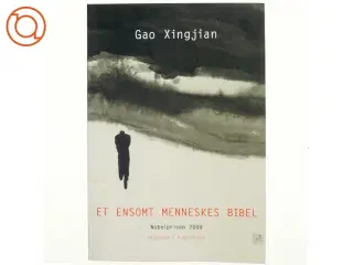 Et ensomt menneskes bibel : roman af Xingjian Gao (Bog)