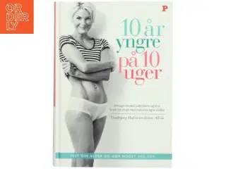 &#39;10 år yngre på 10 uger&#39; af Thorbjrg Hafsteinsdottir fra Politikens Forlag