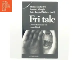 Fri tale : danske kunstnere om ytringsfrihed (Bog)