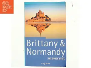Brittany & Normandy : the rough guide af Greg Ward (Bog)