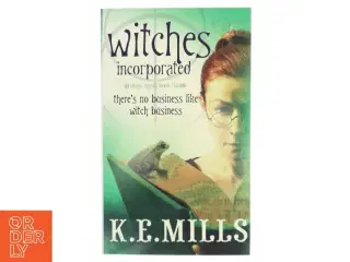 Witches Incorporated af K. E. Mills (Bog)