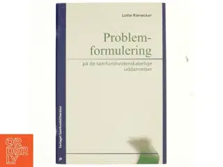 Problemformulering på de samfundsvidenskabelige uddannelser af Lotte Rienecker (Bog)