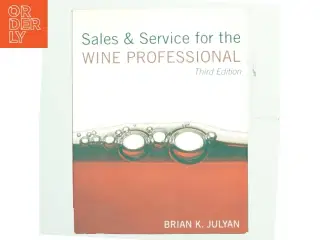 Sales and Service for the Wine Professional af Brian K. Julyan (Bog)