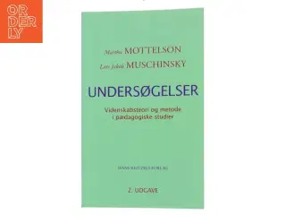 Undersøgelser - videnskabsteori og metode i pædagogiske studier af Martha Mottelson (Bog)