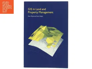 GIS in Land and Property Management af Peter Wyatt, Martin Ralphs (Bog)