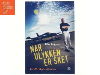 Når ulykken er sket : en SOS-læges oplevelser af Allan Engquist (Bog)