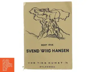 Bog om Svend Wiig Hansen af Bent Irve fra Gyldendal