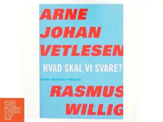 Hvad skal vi svare af Arne Johan Vetlesen (Bog)