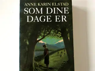 Som dine dage er. Af Anne Karin Elstad