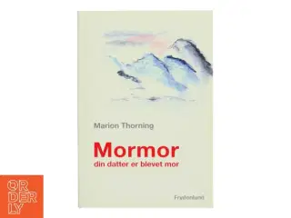 Mormor - din datter er blevet mor af Marion Thorning (Bog)